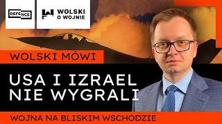 WOLSKI SAYS - The US and Israel failed to win against Iran. Hear why.
