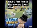 Raul G Feat Ren Da Heatmonsta Doja Clik mp3