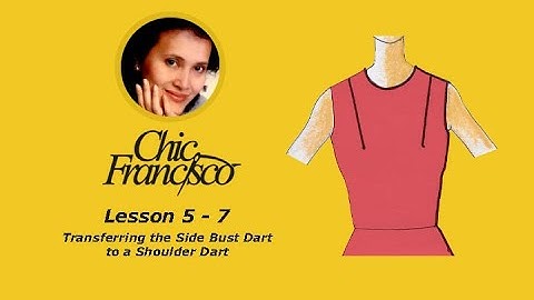 Lesson 5-7 Transferring the Side Bust Dart to a Shoulder Dart