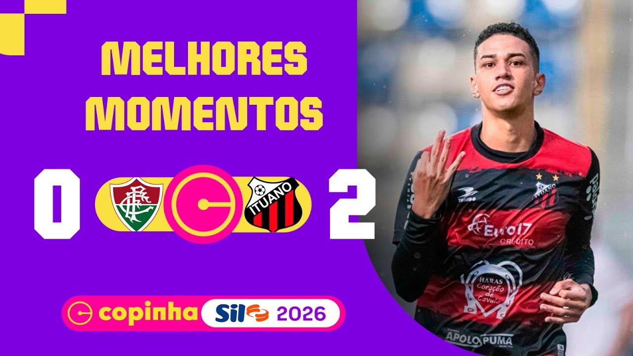 FLUMINENSE 0 X 2 ITUANO | MELHORES MOMENTOS | 3ª FASE | COPINHA SIL 2026