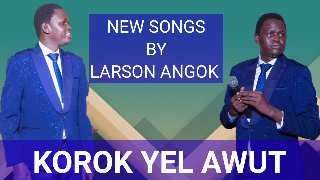 Korok Yel Awut by Larson Angok