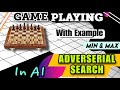 Game playing in AI and Adverserial search algorithm | Aritificial intelligence lectures for students