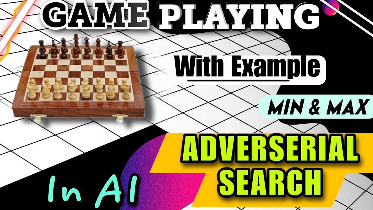 Game playing in AI and Adverserial search algorithm | Aritificial ...
