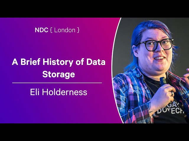 A Brief History of Data Storage - Eli Holderness - NDC London 2024