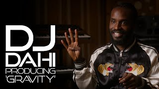 DJ Dahi: Producing 'Gravity'