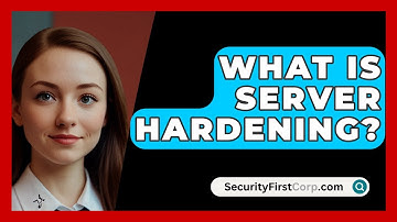 What Is Server Hardening? - SecurityFirstCorp.com