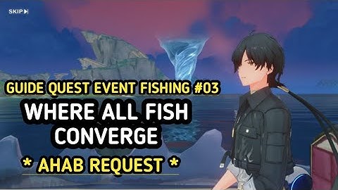Guide Quest WHERE ALL FISH CONVERGE - Event Old Man and The Whale | Wuthering Waves 2.1