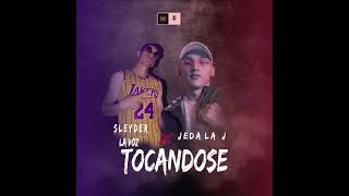 Tocandose Jeda La J Ft Sleyder La Voz
