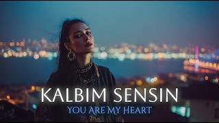 🎵 Turkish Pop Kalbim Sensin • You Are My Heart