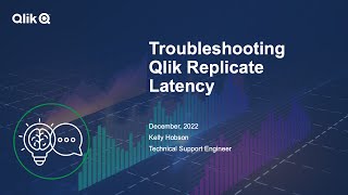 STT - Troubleshooting Qlik Replicate Latency screenshot 5