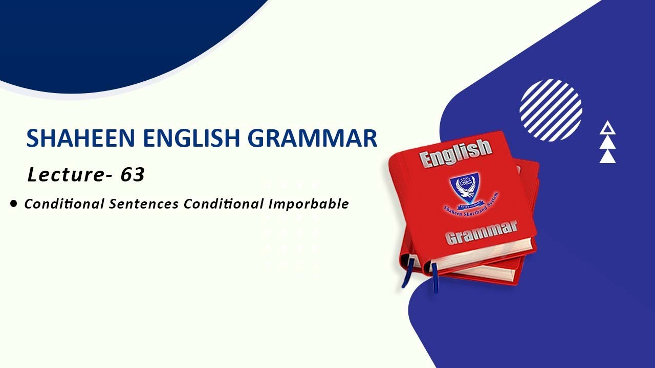 Shaheen English Grammar | Lecture-63 | Conditional Sentences ...