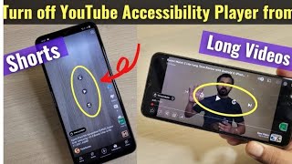How to turn off Youtube Accessibility Player from Shorts and Long Video screenshot 3