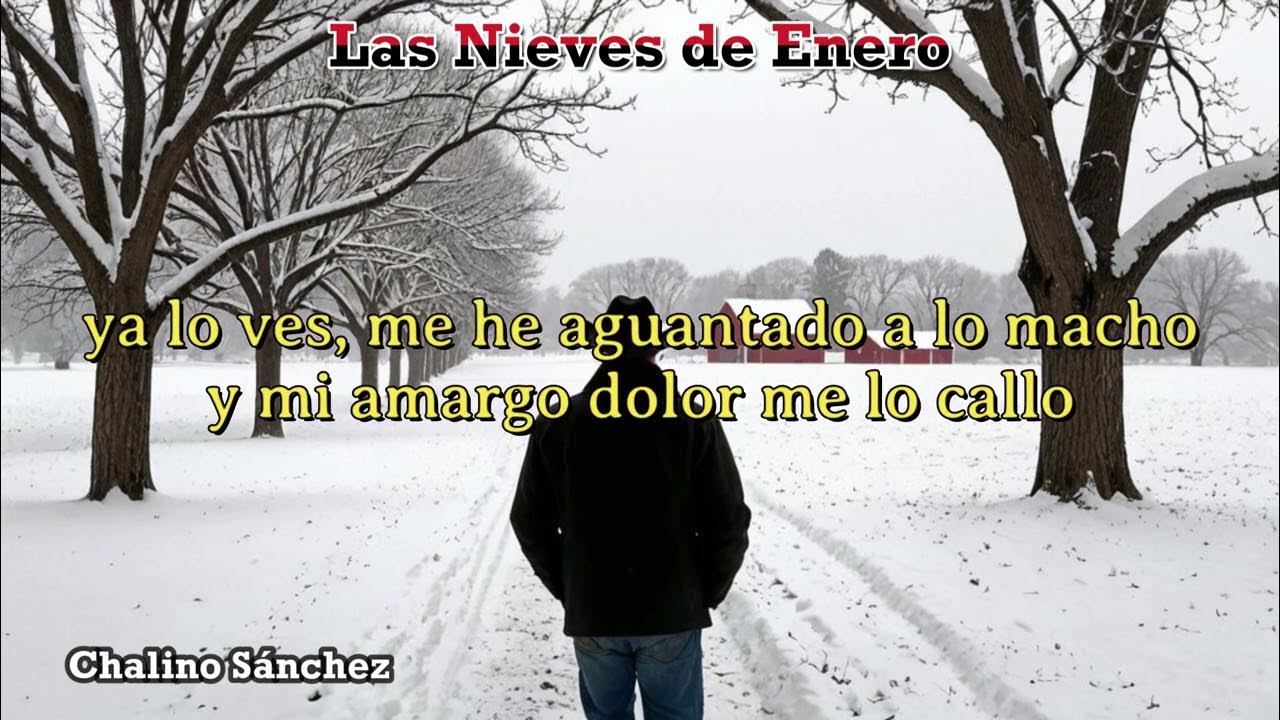 Chalino Sánchez Las Nieves De Enero Letra Las Nieves de Enero - Chalino Sánchez. Letra. - YouTube