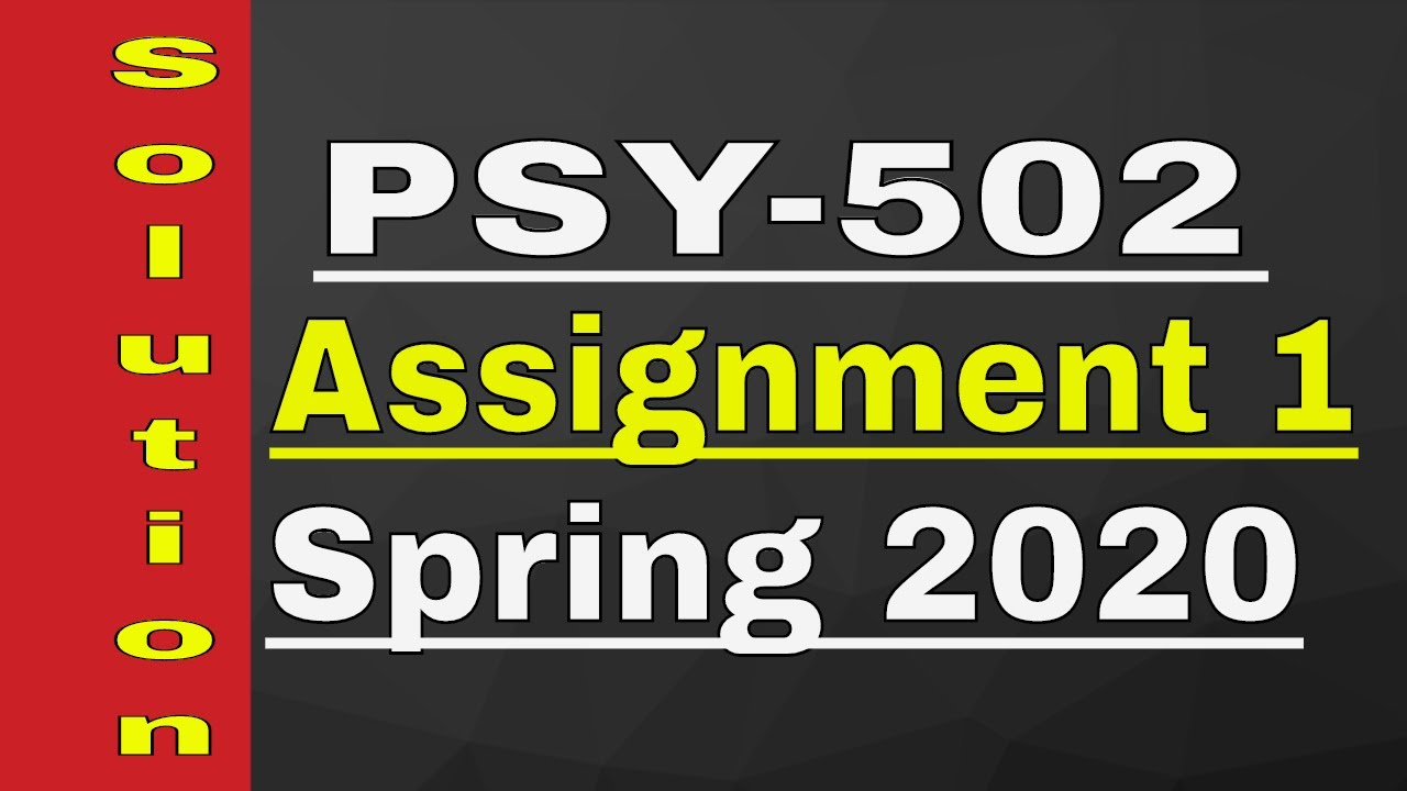 PSY 502 Assignment solution | spring 2020 | learn with zaheer ul islam ...