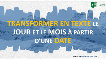 #Excel 30 : Transformer en TEXTE le JOUR et le MOIS à partir d