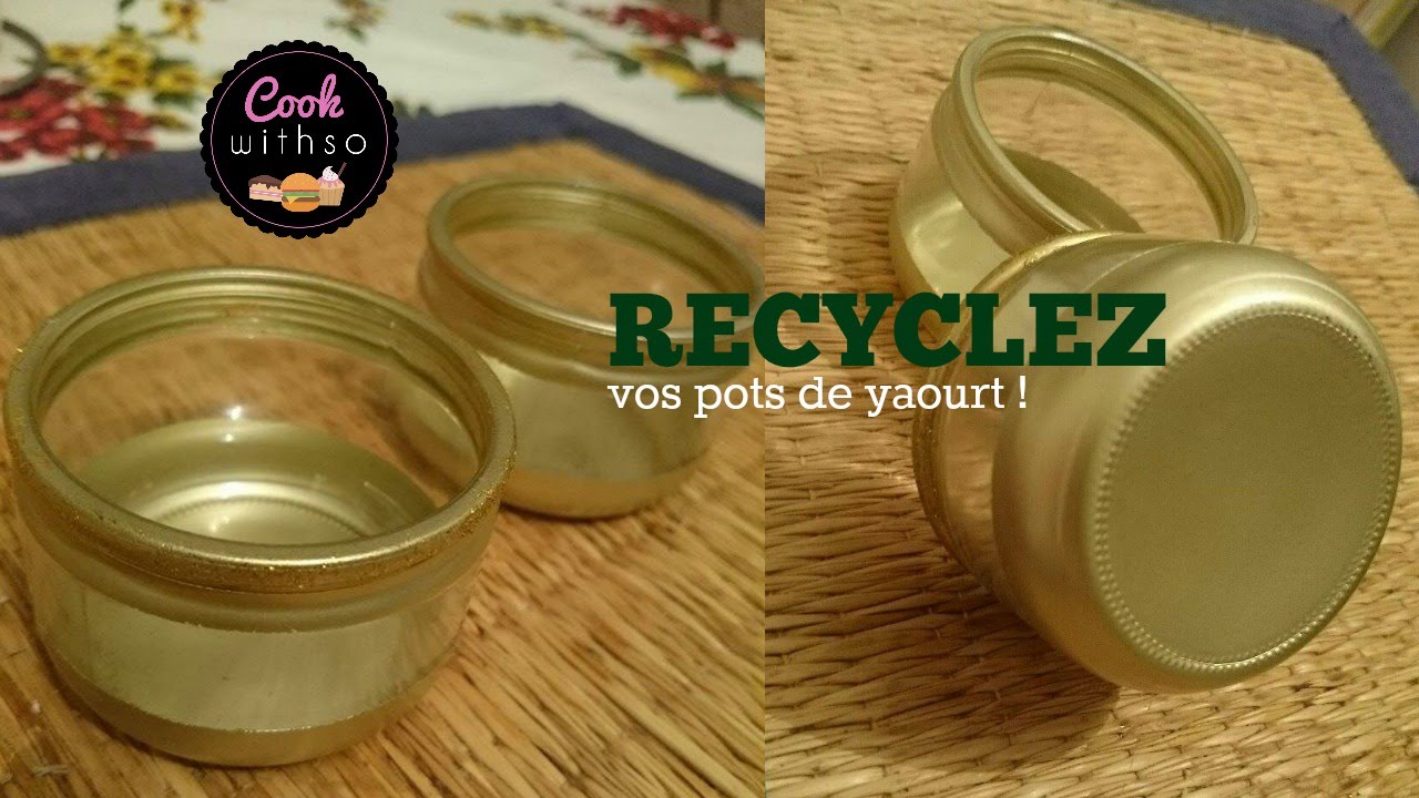DIY #1 - Recyclez vos pots de yaourt en belles verrines (Cookwithso) 