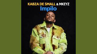 Kabza De Small U0026 Mkeyz  Impilo