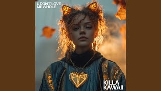 U Don't Love Me Whole