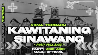 DJ KAWITANING SINAWANG | STYLE PARTY FULL BASS | MASBI OFFICIAL