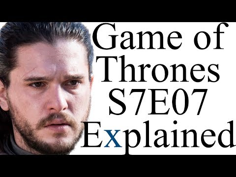 Game of Thrones S7E07 Explained