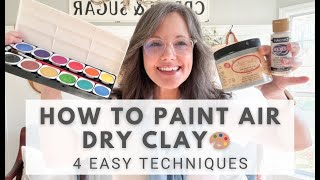 🎨 How to Paint Air Dry Clay! 🖌️ (4 Easy Techniques: Acrylic, Chalk, Watercolor & Rub 'n Buff)