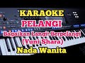 PELANGI(Karaoke) - Yuni Shara -  Nada Wanita