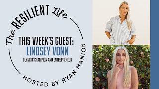 The Resilient Life - Beyond the Edge: Lindsey Vonn on Failure, Loss, and Finding Your True Identity