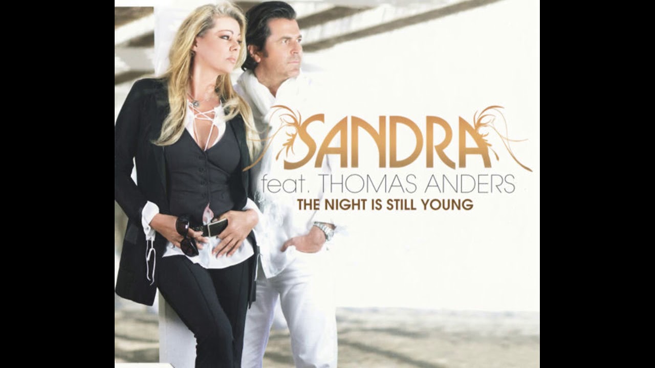 Sandra Feat Thomas Anders The Night Is Still Young