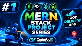 #1 MERN Stack Project Series | Food Delivery App Introduction | MERN Stack in Hindi | CodeVedX