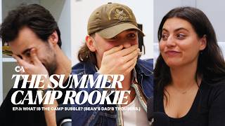 The Summer Camp Rookie - EP.3: What is The Camp Bubble (Sean's Dad's Trousers.)