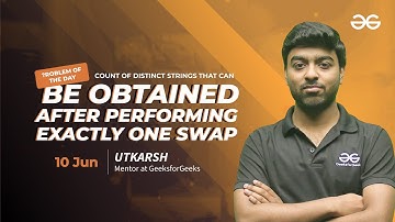 Problem of the Day: Count of distinct strings that can be obtained after performing exactly one swap