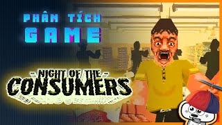Phân Tích Game | Night of the Consumers - Đêm của người tiêu dùng | Cờ Su Original