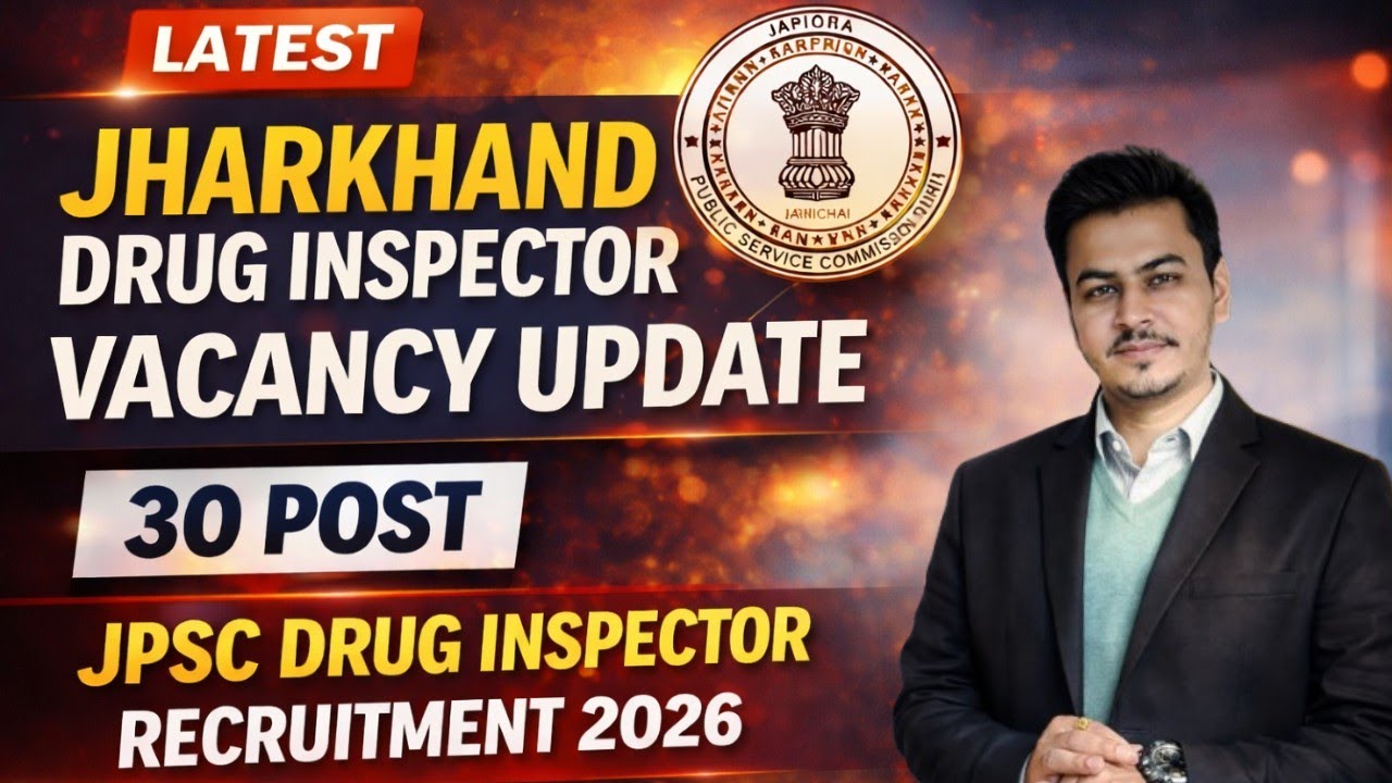 Jharkhand Drug Inspector Vacancy Update | 30 Post | JPSC Drug Inspector Recruitment 2026