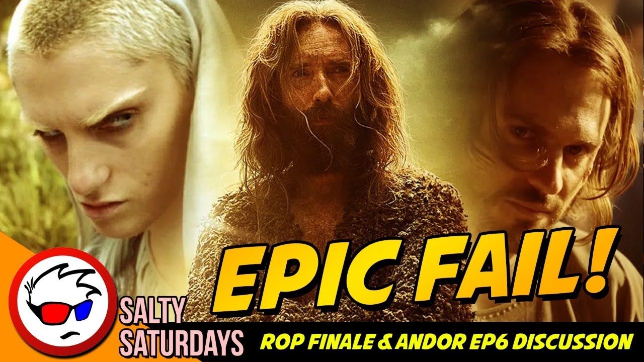 Rings Of Power Finale A Disaster? ANDOR Gets More Boring? | Salty Saturday