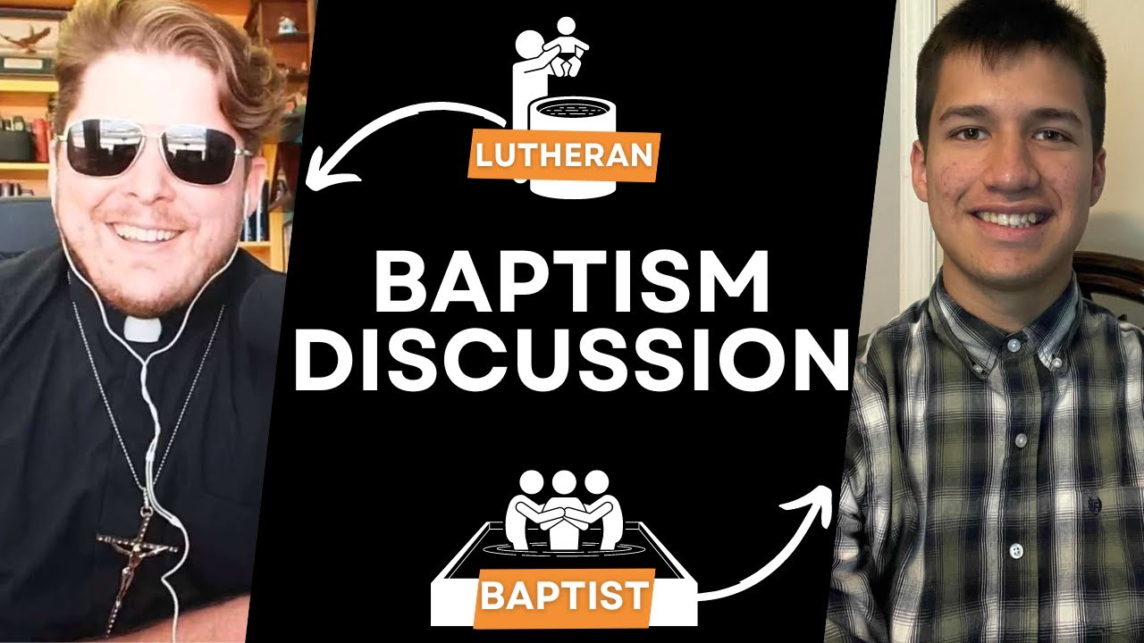 Introductory Discussion on Baptism Lutheran vs. Baptist YouTube
