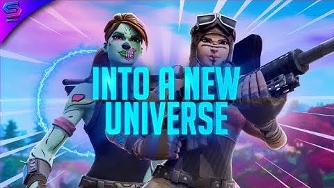 "Into a New Universe" - A Fortnite Teamtage
