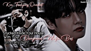 Stucked Inside Your House With Your Dangerous Mafia Boss On A Rainy Night || KTH Oneshot ||