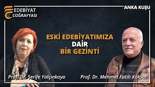 Eski Edebiyatımıza Dair Bir Gezinti | Prof. Dr. Şerife Yalçınkaya - Prof. Dr. Mehmet Fatih Köksal