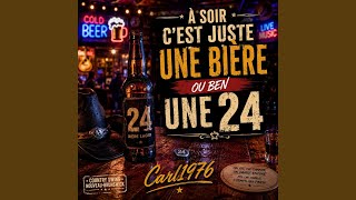 Juste Une Bière Ou Une 24