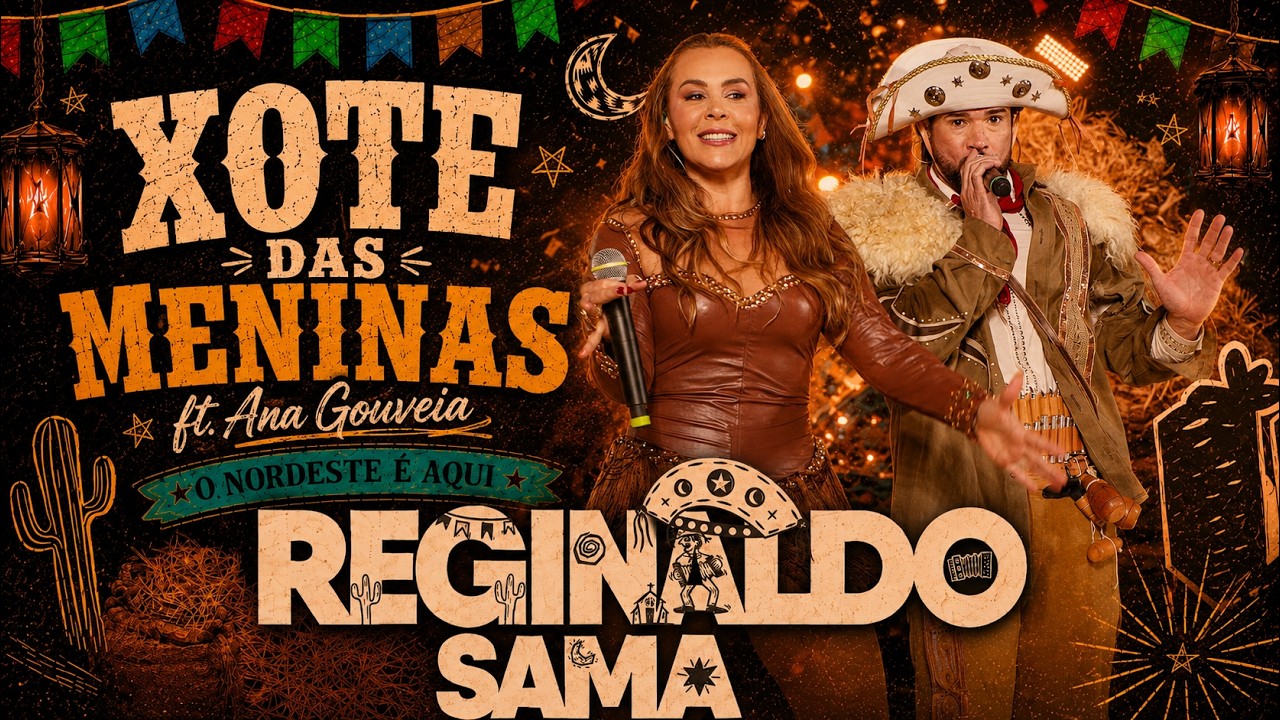 Xote das Meninas - Reginaldo Sama ft. Ana Gouveia | O Nordeste é aqui (Ao Vivo)