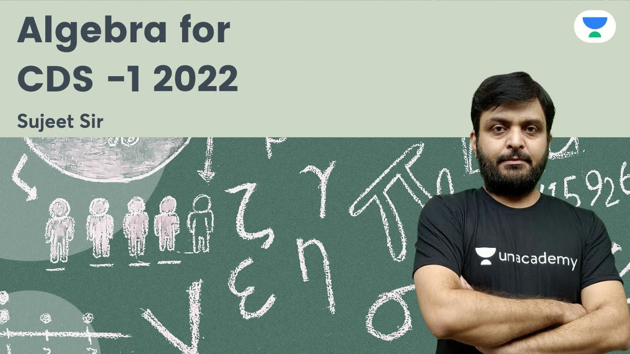 Algebra For CDS -1 2022 | Mathematics | Target CDS 1 2022 | By Sujeet Kumar