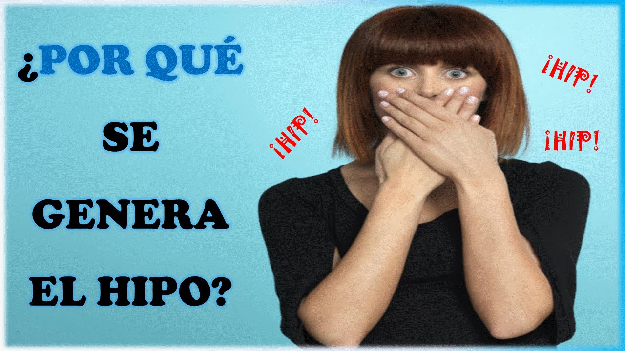 ¿POR QUÉ SE GENERA EL HIPO? RESPUESTA CIENTIFICA YouTube