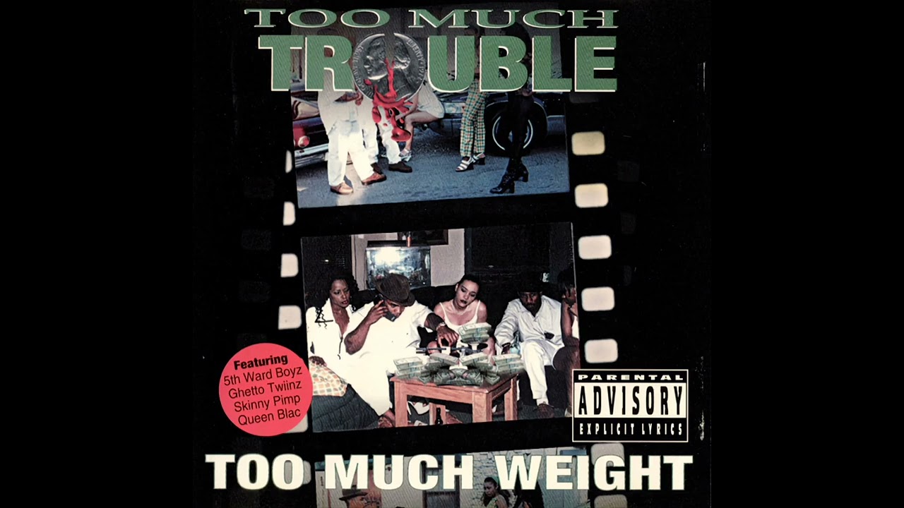 Too Much Trouble - Too Much Weight (1997) [Full Album] Houston, TX