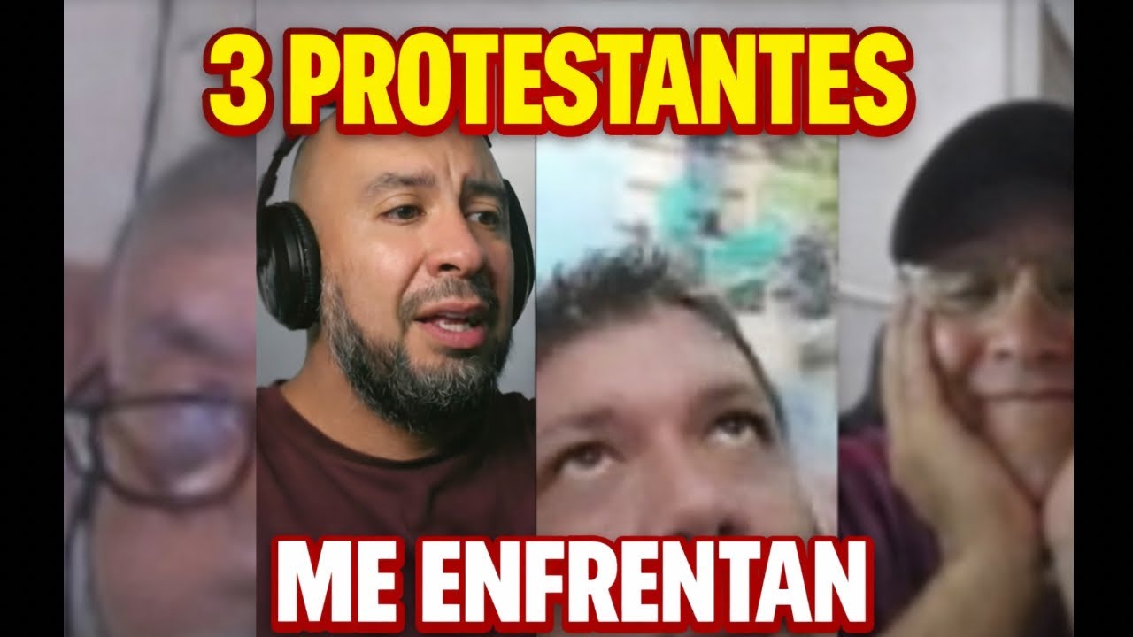 3 PROTESTANTES juntos entran a DEBATIR al mismo tiempo!