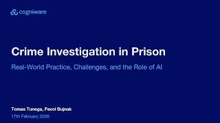 Webinar: Crime Investigation in Prison: Real-World Practice, Challenges, and the Role of AI