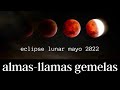 💌❤💌ECLIPSE LUNAR MAYO 2022❤💌❤LA TRANSFORMACION, PARA DAR EL PASO ❤💌❤💓💌