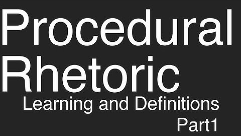 Procedural Rhetoric [PART 1]