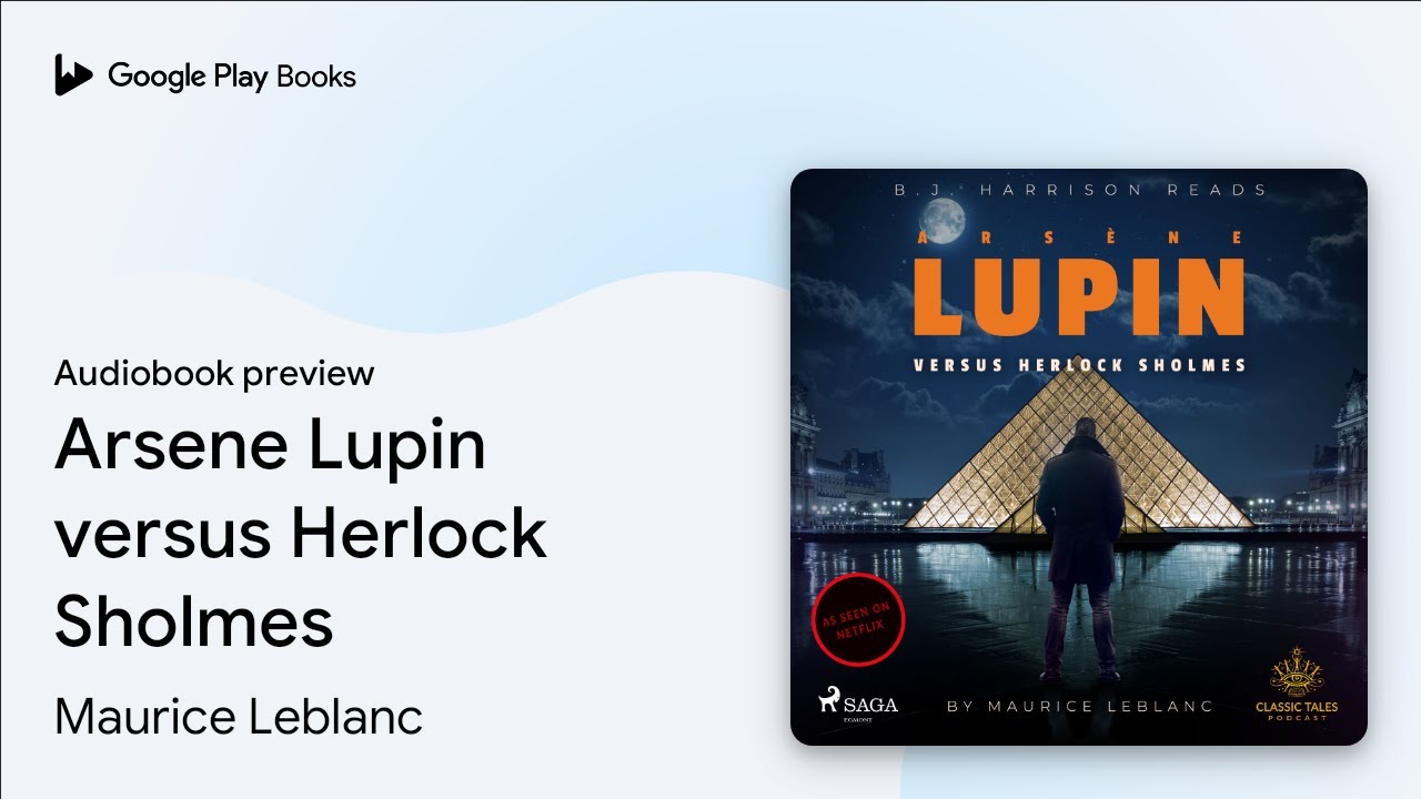 Arsene Lupin versus Herlock Sholmes by Maurice Leblanc · Audiobook
