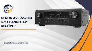 Ultimate Living Room Sound — Denon AVR-S570BT 5.2 Channel AV Receiver — Review