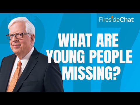 Fireside Chat Ep. 247 — What Are Young People Missing?